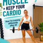 Woman over 40 holding dumbbells by her sides in a home gym, with the words How I Train for Muscle + Fitness After 40 and a checklist of strength training, conditioning, walking and recovery