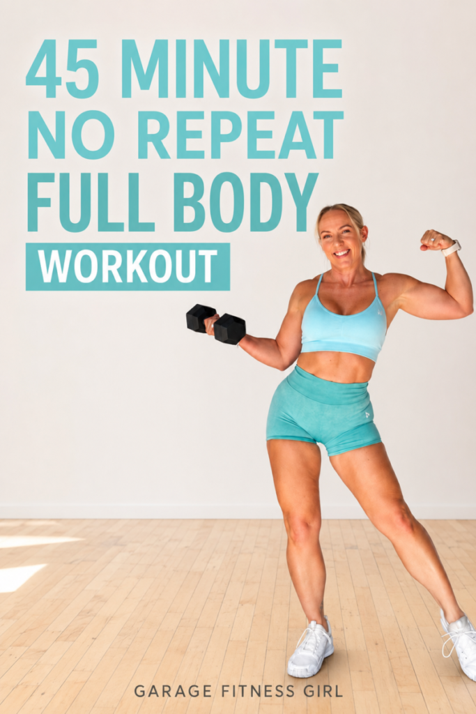 45-Minute No Repeat Full Body Workout for Women Over 40 (Dumbbells Only) 4 Garage Fitness Girl No Repeat Full Body Workout for Women Over 40 - Pinterest Pin