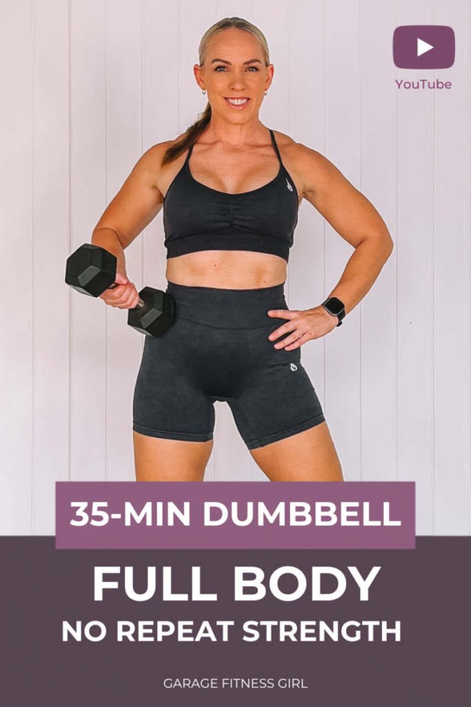 35-Minute No Repeat Full Body Strength Workout for Women Over 40 (Dumbbells Only) 1 Garage Fitness Girl No repeat strength workout Pinterest pin for the 35-minute full body dumbbell session for women over 40